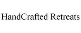 HANDCRAFTED RETREATS trademark