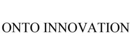 ONTO INNOVATION trademark
