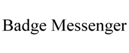 BADGE MESSENGER trademark
