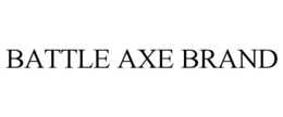 BATTLE AXE BRAND trademark