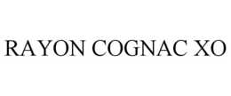 RAYON COGNAC XO trademark