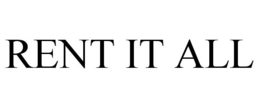 RENT IT ALL trademark