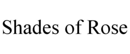 SHADES OF ROSE trademark