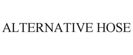 ALTERNATIVE HOSE trademark