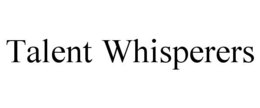 TALENT WHISPERERS trademark