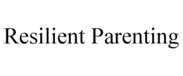 RESILIENT PARENTING trademark