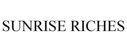 SUNRISE RICHES trademark