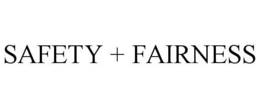 SAFETY + FAIRNESS trademark