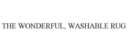 THE WONDERFUL, WASHABLE RUG trademark
