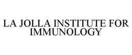LA JOLLA INSTITUTE FOR IMMUNOLOGY trademark