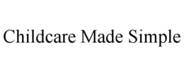 CHILDCARE MADE SIMPLE trademark