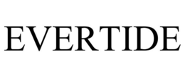 EVERTIDE trademark