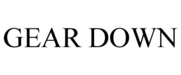 GEAR DOWN trademark