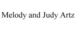 MELODY AND JUDY ARTZ trademark