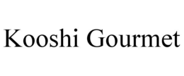 KOOSHI GOURMET trademark