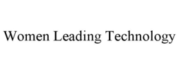 WOMEN LEADING TECHNOLOGY trademark