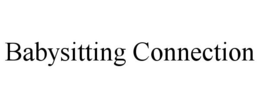 BABYSITTING CONNECTION trademark