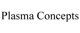 PLASMA CONCEPTS trademark