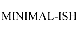 MINIMAL-ISH trademark