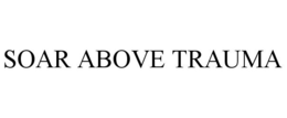 SOAR ABOVE TRAUMA trademark