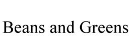 BEANS AND GREENS trademark