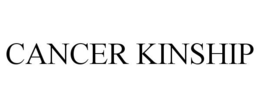 CANCER KINSHIP trademark