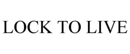 LOCK TO LIVE trademark