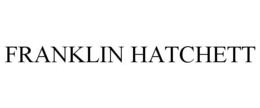 FRANKLIN HATCHETT trademark