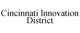 CINCINNATI INNOVATION DISTRICT trademark