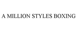 A MILLION STYLES BOXING trademark