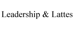 LEADERSHIP & LATTES trademark