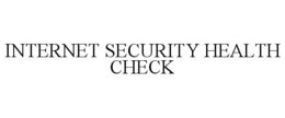 INTERNET SECURITY HEALTH CHECK trademark