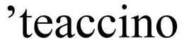 'TEACCINO trademark