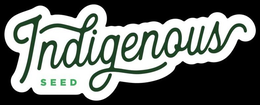 INDIGENOUS SEED trademark