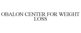 OBALON CENTER FOR WEIGHT LOSS trademark