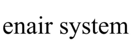 ENAIR SYSTEM trademark