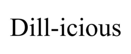 DILL-ICIOUS trademark