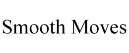 SMOOTH MOVES trademark