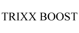 TRIXX BOOST trademark