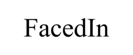 FACEDIN trademark