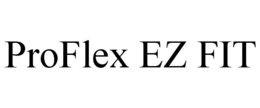 PROFLEX EZ FIT trademark