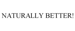 NATURALLY BETTER! trademark
