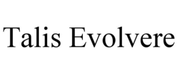 TALIS EVOLVERE trademark