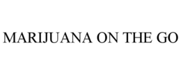 MARIJUANA ON THE GO trademark