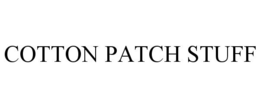 COTTON PATCH STUFF trademark