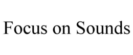FOCUS ON SOUNDS trademark