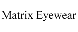 MATRIX EYEWEAR trademark