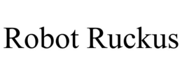 ROBOT RUCKUS trademark