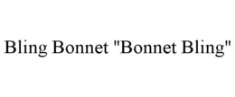 BLING BONNET "BONNET BLING" trademark
