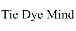 TIE DYE MIND trademark